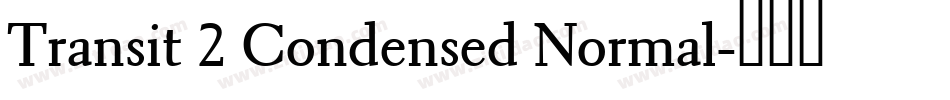 Transit 2 Condensed Normal字体转换